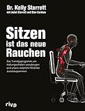 Sitzen ist das neue Rauchen: Das Trainingsprogramm, um lebensstilbedingten...