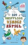 109 knifflige Kinderrätsel. Ab 8 Jahren: Logik- und Denkrätsel,...