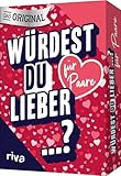 Würdest du lieber ...? – Für Paare: | Das Original. Der Spieleklassiker...