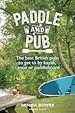 Paddle and Pub: The best British pubs to get to by kayak, canoe or...