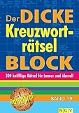 Der dicke Kreuzworträtsel-Block Band 19: 300 knifflige Rätsel für immer...