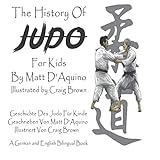 History of Judo (English German Bilingual Book) (History of Judo Bilingual...
