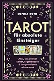 Tarot für absolute Einsteiger: Alles, was du über Karten, Legemethoden &...