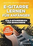 E-Gitarre Lernen für Anfänger - Das E-Gitarrenbuch für Erwachsene inkl....