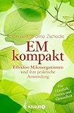 EM kompakt: Effektive Mikroorganismen und ihre praktische Anwendung