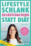 Lifestyle Schlank! Selbstcoaching statt Diät mit Coaching- und...