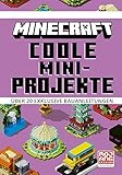 Minecraft Coole Mini-Projekte. Über 20 exklusive Bauanleitungen: Der...