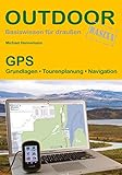 GPS: Grundlagen · Tourenplanung · Navigation (Outdoor Basiswissen, Band...