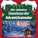 Der ultimative Snowboarder-Adventskalender: 24 Tage Spaß. Das ideale...