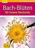 Bach-Blüten für innere Harmonie (GU Ratgeber Gesundheit)