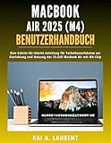 MacBook Air 2025 (M4) Benutzerhandbuch: Eine Schritt-für-Schritt-Anleitung...