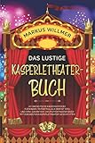 Das lustige Kasperletheater-Buch: 20 fantastische Kasperlestücke für...