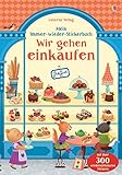 Mein Immer-wieder-Stickerbuch: Wir gehen einkaufen: Mit über 300...