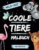 Coole Tiere Malbuch - 40 schöne Motive zum Ausmalen: ab 8 Jahren,: Perfekt...