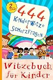 Witzebuch für Kinder - 444 Kinderwitze & Scherzfragen: Geschenk für...