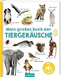 Mein großes Buch der Tiergeräusche: Mit 50 Sounds | Hochwertiges...