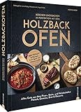 Kochbuch/Backbuch – Kochen und backen mit dem Holzbackofen: Mit Vorwort...