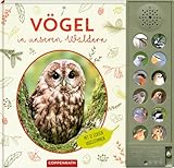 Vögel in unseren Wäldern: Mit 12 echten Tierstimmen: Soundbuch mit 12...