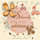 Schreib mir was Schönes…: Poesiealbum für Erwachsene I Blanko...