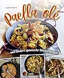 Paella olé: ...und andere spanische Köstlichkeiten