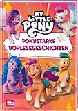 My little Pony: Ponystarke Vorlesegeschichten: Vorlesegeschichten ab 3...