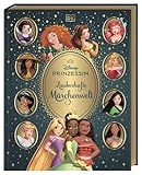 Disney Prinzessin: Zauberhafte Märchenwelt: Von Arielle bis Vaiana:...
