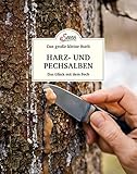 Das große kleine Buch: Harz- und Pechsalben: Das Glück mit dem Pech