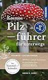 Kosmos Pilzführer für unterwegs: 165 Pilze einfach bestimmen