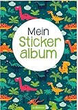 Mein Stickeralbum – Dinos: Mit beschichteten Seiten für das einfache...