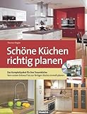 Schöne Küchen richtig planen: Das Komplettpaket für Ihre Traumküche:...