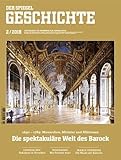 Die spektakuläre Welt des Barock: SPIEGEL GESCHICHTE