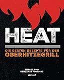 Heat: Die besten Rezepte für den Oberhitzegrill