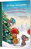 Der kleine Siebenschläfer: Ein Lichterwald voller Weihnachtsgeschichten:...