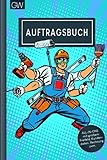 Auftragsbuch: für Handwerker | Praktisch & Handlich | mit großem...