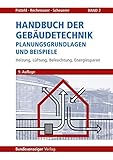 Handbuch der Gebäudetechnik - Planungsgrundlagen und Beispiele: Band 2:...