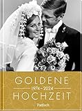 Goldene Hochzeit 1974 - 2024: Jahrgangsbuch zum 50. Hochzeitstag | mit den...