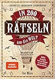 In 200 Rätseln um die Welt: Logikrätsel, Gehirnjogging,...