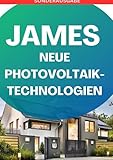 JAMES NEUE Photovoltaik-Technologien: Ein Überblick über die...