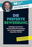 Die perfekte Bewerbung: Unterlagen optimieren. Aus der Masse hervorstechen....