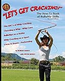 Let's Get Cracking! (Second Edition): The How-To Book of Bullwhip Skills