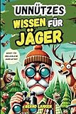 Unnützes Wissen für Jäger: Das perfekte Geschenk vollgepackt mit...