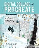 Digital Collage With Procreate: Create Beautiful Mixed-Media Art on Your...