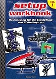 RC-Heli-Action Setup Workbook Volume I: Basiswissen für die Einstellung...