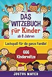 Das Witzebuch für Kinder: ab 8 Jahren. Lachspaß für die ganze Familie!...