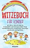 WITZEBUCH FÜR KINDER: ab 8 Jahren - Witze für Kinder im Grundschulalter...