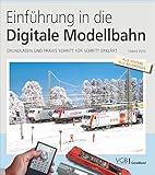 Modellbahn: Einführung in die Digitale Modellbahn. Grundlagen und Praxis...