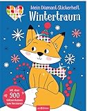 Mein Diamant-Stickerheft – Wintertraum: Mit über 900 Glitzersteinen zum...