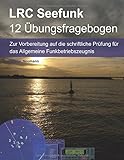 Fragebogen LRC - Das Allgemeine Funkbetriebszeugnis für den Seefunk: Das...