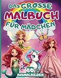 Das Große Malbuch Für Mädchen: 80 schöne Motive mit Einhörnern -...