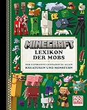 Minecraft Lexikon der Mobs. Der ultimative Leitfaden zu allen Kreaturen und...